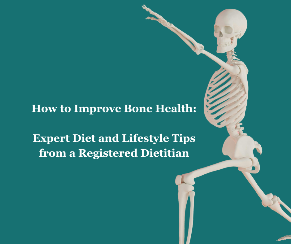 Illustration of a human skeleton performing a yoga pose with the title 'How to Improve Bone Health: Expert Diet and Lifestyle Tips from a Registered Dietitian