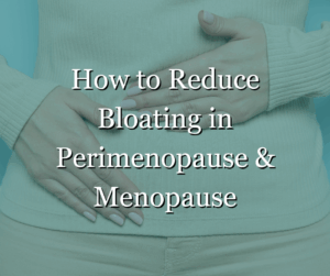 title page: how to reduce bloating in perimenopause and menopause